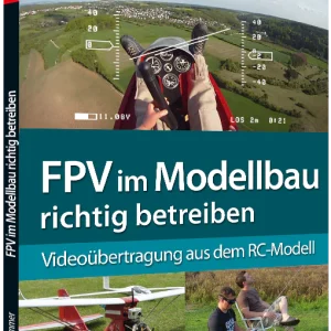 FPV im Modellbau richtig betreiben
